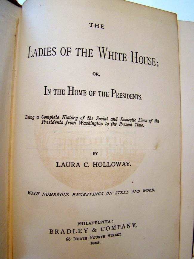 "The Ladies of the White House or in the Home of the President" by Laura C. Holloway, 1885 — image 2